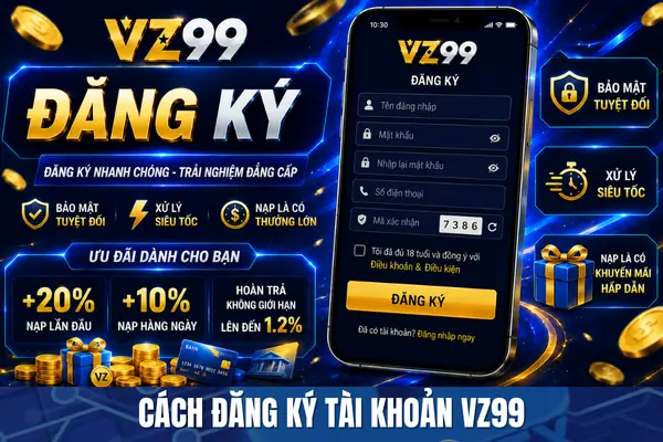 Trang chủ VZ99 Cách Đăng Ký Tài Khoản VZ99