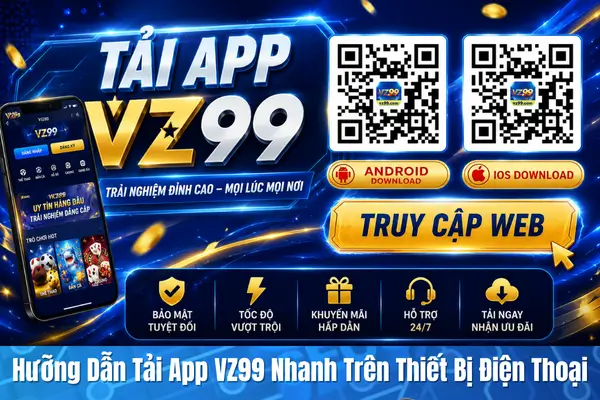 Trang chủ VZ99 Hướng Dẫn Tải App VZ99 Nhanh Trên Thiết Bị Điện Thoại